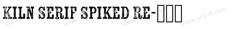 Kiln Serif Spiked Re字体转换
